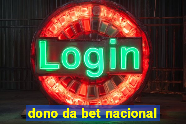 dono da bet nacional